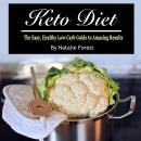 Keto Diet: The Easy, Healthy Low-Carb Guide to Amazing Results Audiobook