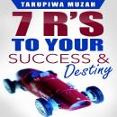 Seven R's: To Your Success and Destiny Audiobook