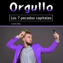 Orgullo: Los 7 pecados capitales (Spanish Edition) Audiobook