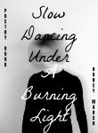 Slow Dancing Under a Burning Light Audiobook