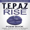 T.E.P.A.Z Rise: Poem Book Audiobook