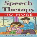 Speech Therapy No More Audiobook