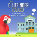 Mysteries books for Children: The CLUE FINDER CLUB : THE CASE OF SCHOOL PLANKSTER Audiobook