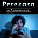 Perezoso: Los 7 pecados capitales (Spanish Edition) Audiobook