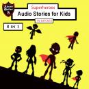 Superheroes: Audio Stories for Kids Audiobook