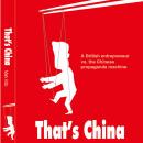 That's China: A British entrepreneur versus the Chinese propaganda machine Audiobook