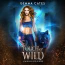 A Touch of Wild: A spicy hot Van Helsing sister adventure Audiobook