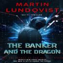 The Banker and The Dragon: The Emergence of the Hei Bai Virus. Audiobook