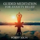 Guided Meditation for Anxiety Relief Audiobook