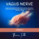 Vagus Nerve: 3 Books in 1: Improve your Natural Healing, Reduce Anxiety, Depression, PTSD with Self- Audiobook