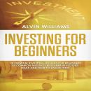 Investing for Beginners: 30 Premium Investing Lessons for Beginners + 15 Common Mistakes Beginner In Audiobook