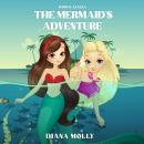 The Little Mermaid's adventure: Daisy and Azalea Audiobook