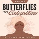 From Butterflies to Caterpillars Audiobook