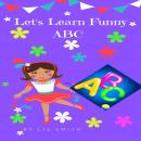 Let's Learn Funny ABC Audiobook