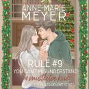 Rule #9: You Can't Misinterpret a Mistletoe Kiss: A Standalone Sweet High School Romance Audiobook