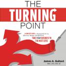 The Turning Point: A Complete Guide to Strategically Set Up, Effectively Manage, and Effortlessly Ta Audiobook