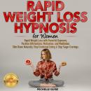 RAPID WEIGHT LOSS HYPNOSIS for Women: Rapid Weight Loss with Powerful Hypnosis, Positive Affirmation Audiobook