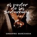 El Poder De La Seducción: Esta En Tus Manos Audiobook