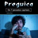 Preguiça: Os 7 pecados capitais (Portuguese Edition) Audiobook