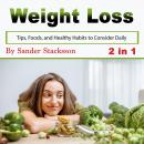 Weight Loss: Tips, Foods, and Healthy Habits to Consider Daily Audiobook