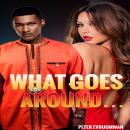 What Goes Around...:: Does Not Have to Come Back Around Audiobook