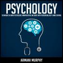 Psychology: Techniques in Dark Psychology, Manipulation, Influence with Persuasion, NLP & Mind Contr Audiobook