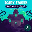 Scary Stories That I Will Never Forget: Short Scary Stories for Kids - Book 2 Audiobook