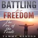 Battling for Freedom: The Fire of the Trials Audiobook