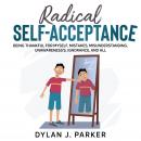 RADICAL SELF-ACCEPTANCE: Being Thankful for Myself, Mistakes, Misunderstanding, Unawareness's, Ignorance, And All