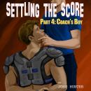 Settling the Score -- Part 4: Coach's Boy (a jock's gay slave training) Audiobook