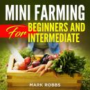 Mini Farming for Beginners and Intermediate Audiobook