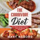 The Carnivore Diet: The Ultimate Guide for Weight Loss with Special Recipes (New Version) Audiobook