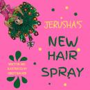 JERUSHA'S NEW HAIR SPRAY Audiobook