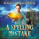 Spelling Mistake: A Paranormal Women's Fiction Cozy Mystery, Nancy Warren
