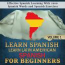 Learn Spanish: Learn Latin American Spanish for Beginners, 1: Effective Spanish Learning With 1000 Spanish Words and Spanish Exercises