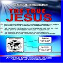 The True Jesus: The Highest Revelation Of God Audiobook