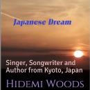 Japanese Dream: Singer, Songwriter and Author from Kyoto, Japan Audiobook