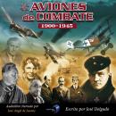 [Spanish] - Aviones de Combate: 1900-1945 Audiobook