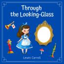 Through the Looking-Glass Audiobook