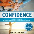 Confidence: 2 in 1 Bundle: Cognitive Behavioral Therapy + Motivation Audiobook