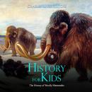 History for Kids: The History of Woolly Mammoths Audiobook