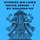 Stories on lord Shiva series -1: From various sources of Shiva Purana Audiobook