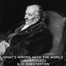 What’s Wrong with the World (Unabridged) Audiobook