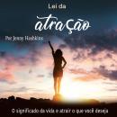 Lei da atração: O significado da vida e atrair o que você deseja Audiobook