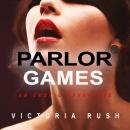 Parlor Games: An Erotic Adventure