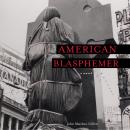 American Blasphemer Audiobook