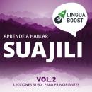 Aprende a hablar suajili Vol. 2: Lecciones 31-50. Para principiantes. Audiobook