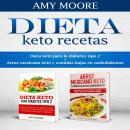 [Spanish] - Dieta keto recetas: Dieta keto para la diabetes tipo 2 + Arroz mexicano keto y comidas b Audiobook