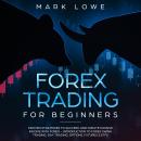 Forex Trading for Beginners: Proven Strategies to Succeed and Create Passive Income with Forex Audiobook