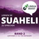 Lernen Sie Suaheli zu sprechen. Band 2.: Lektionen 31-50. Für Anfänger. Audiobook